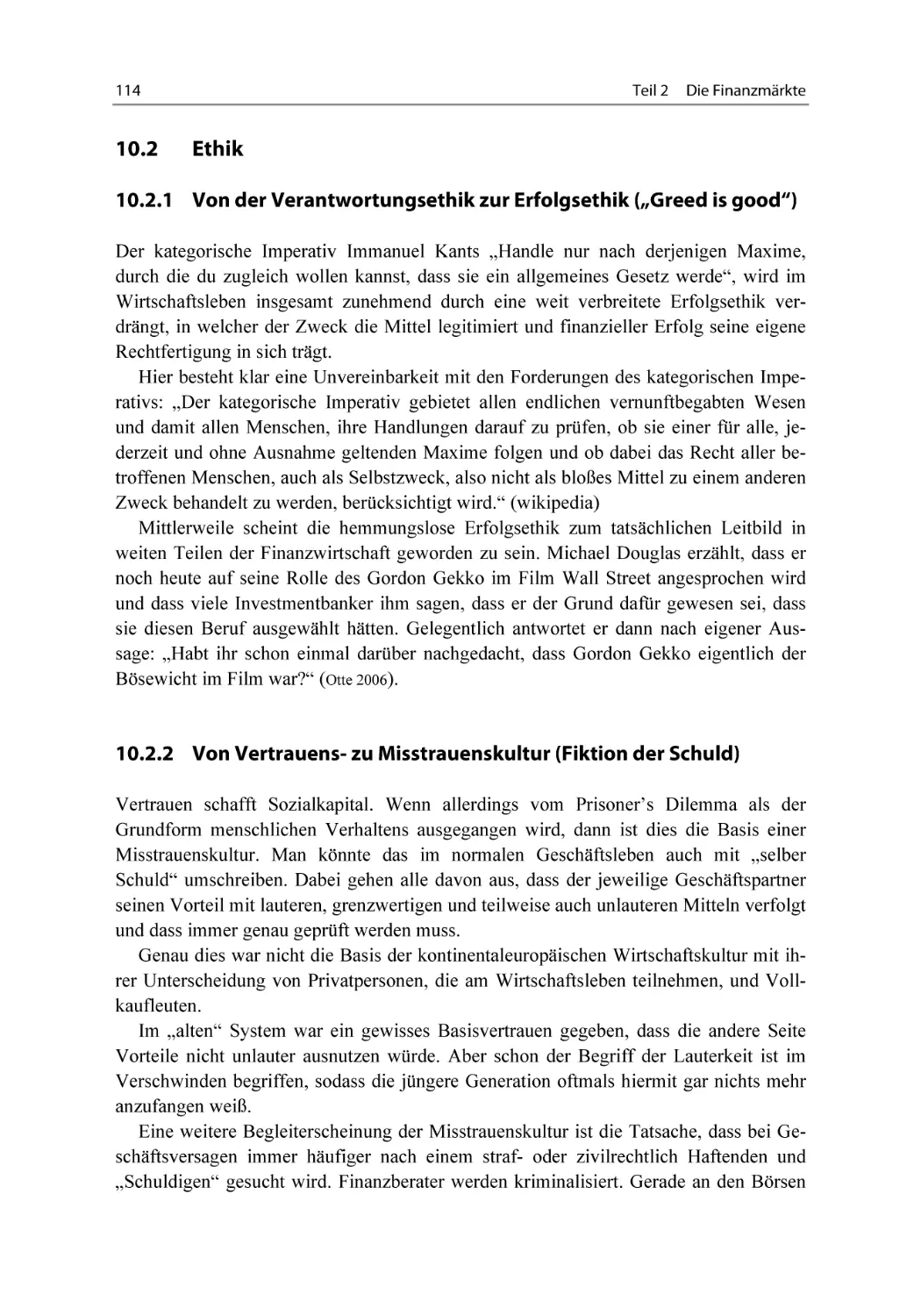 10.2 Ethik
10.2.1 Von der Verantwortungsethik zur Erfolgsethik („Greed is good“)
10.2.2 Von Vertrauens- zu Misstrauenskultur (Fiktion der Schuld)