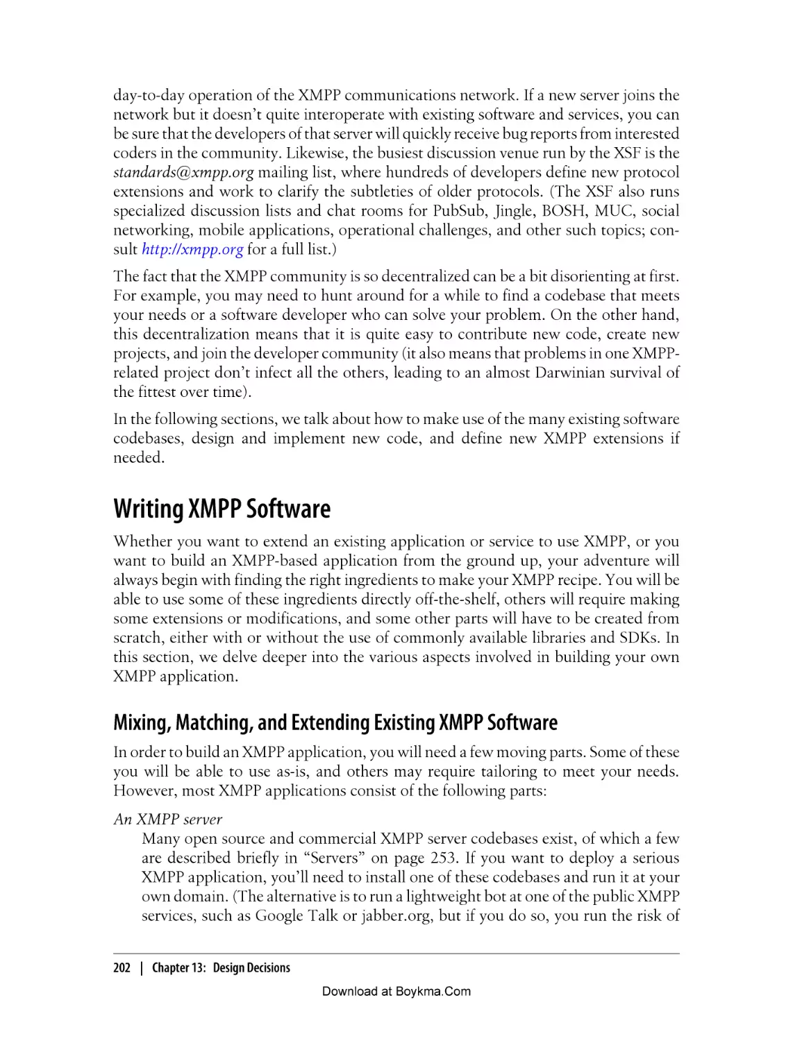 Writing XMPP Software
Mixing, Matching, and Extending Existing XMPP Software