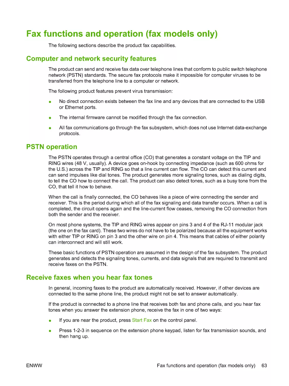 Computer and network security features
PSTN operation
Receive faxes when you hear fax tones