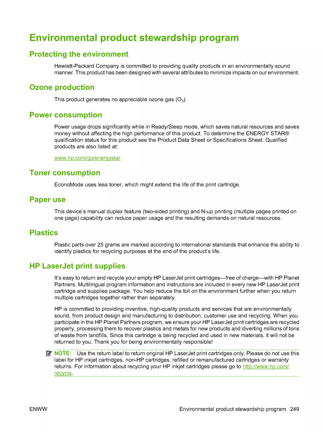 Environmental product stewardship program
Ozone production
Power consumption
Toner consumption
Paper use
Plastics
HP LaserJet print supplies