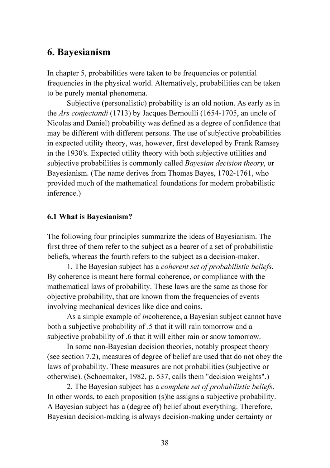 6. Bayesianism
6.1 What is Bayesianism?