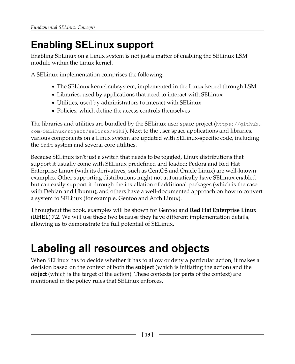 Enabling SELinux support
Labeling all resources and objects