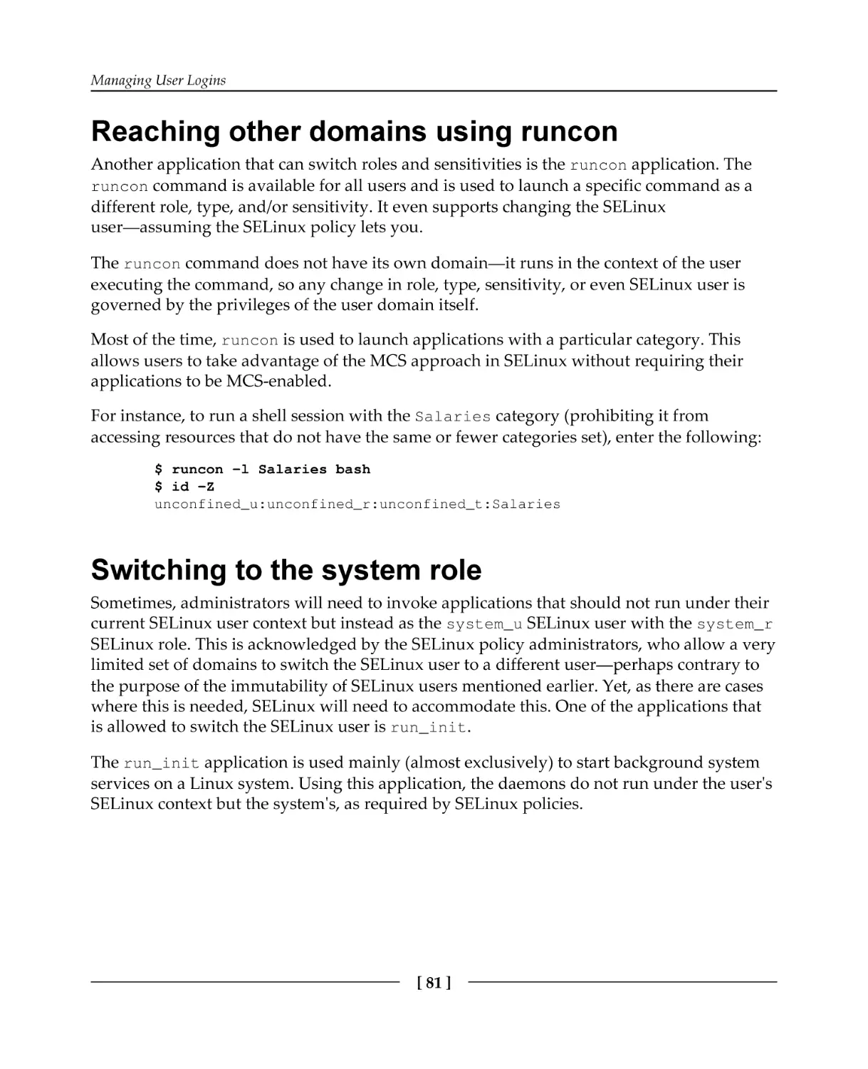 Reaching other domains using runcon
Switching to the system role