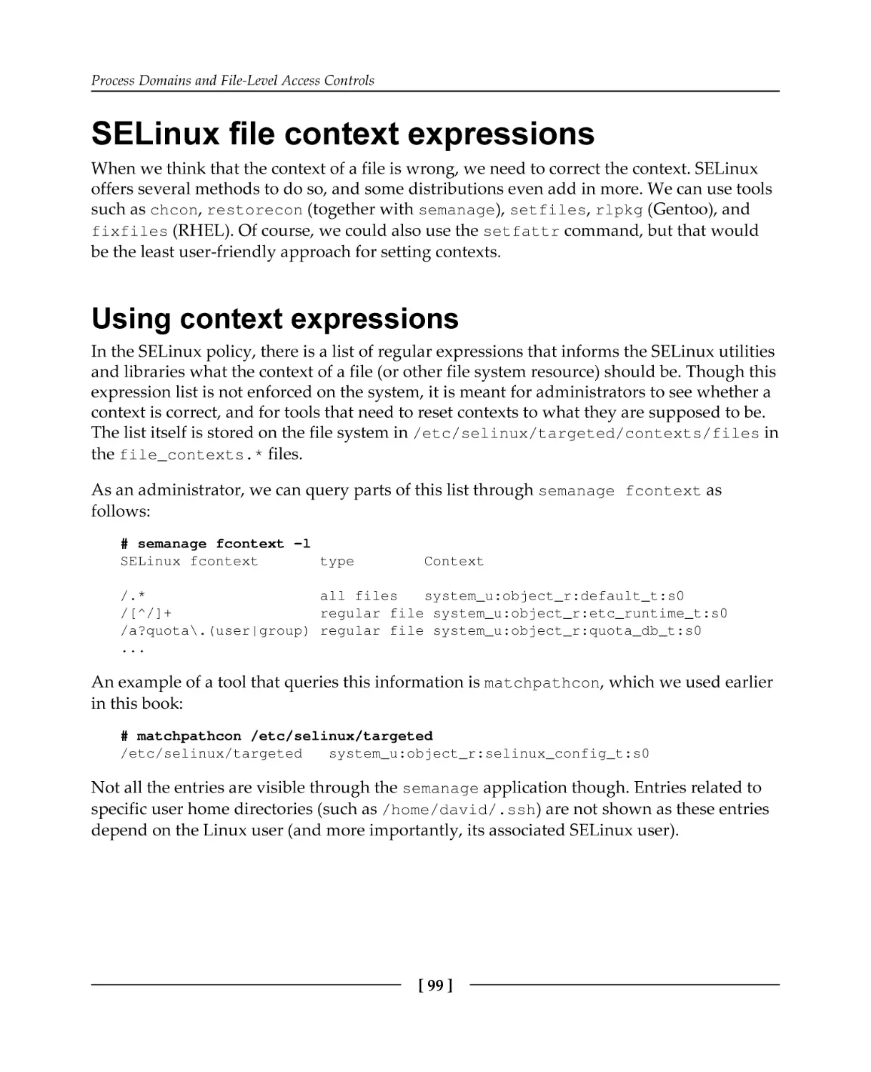 SELinux file context expressions
Using context expressions