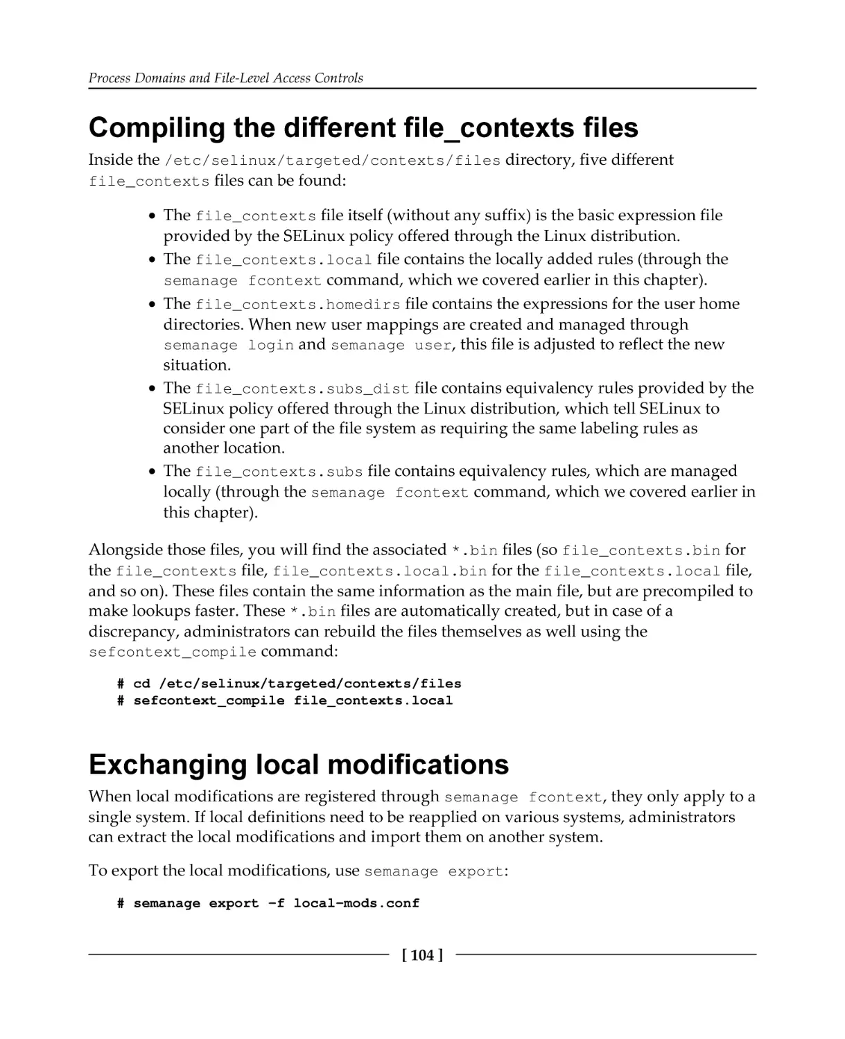 Compiling the different file_contexts files
Exchanging local modifications