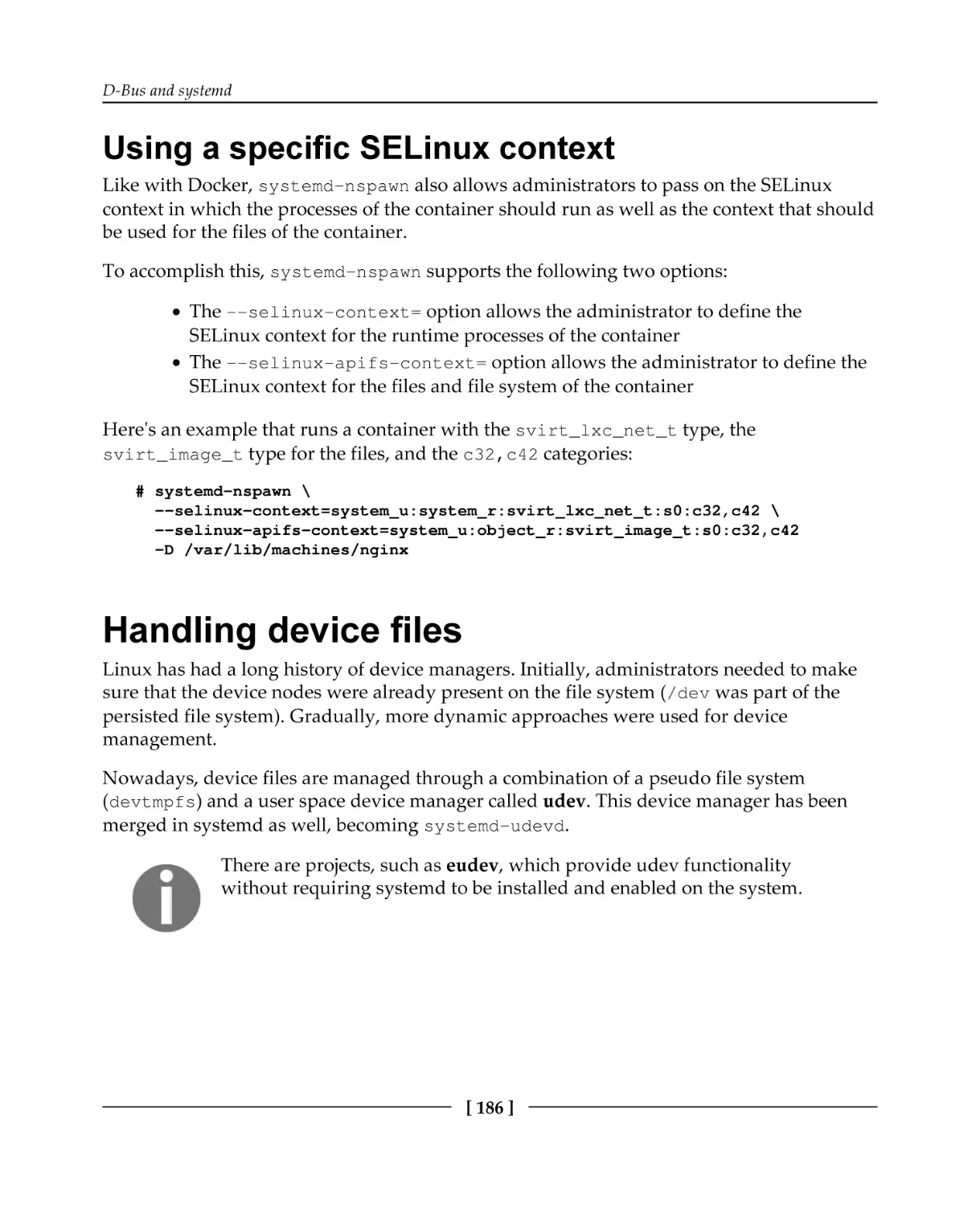 Using a specific SELinux context
Handling device files