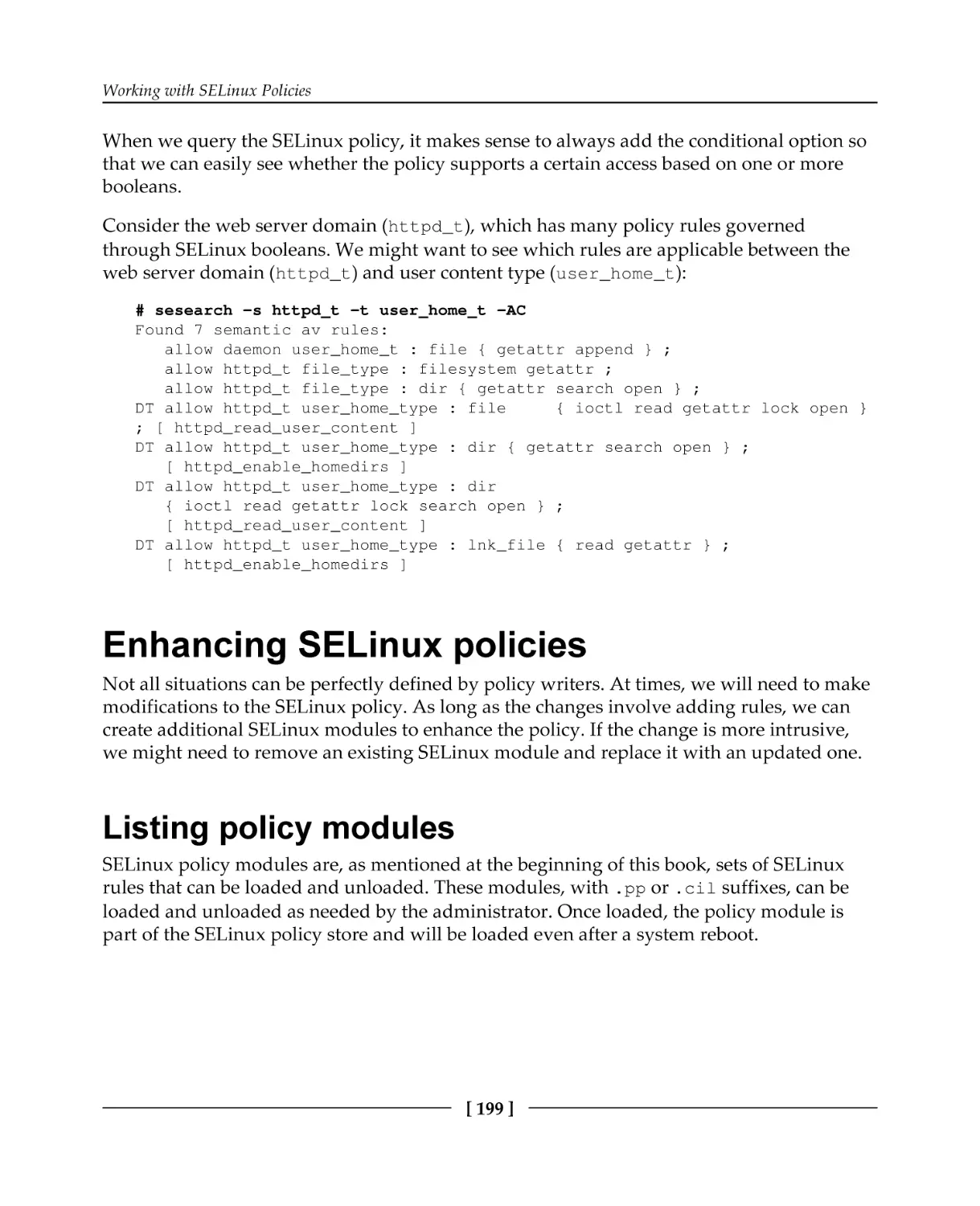 Enhancing SELinux policies
Listing policy modules
