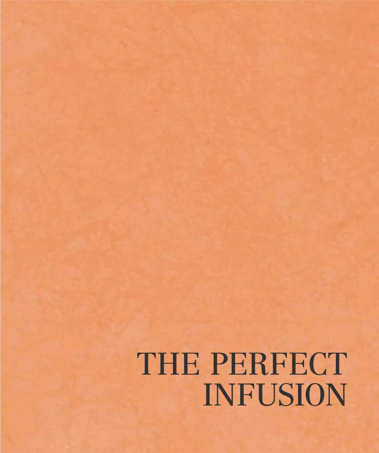 THE PERFECT INFUSION 34