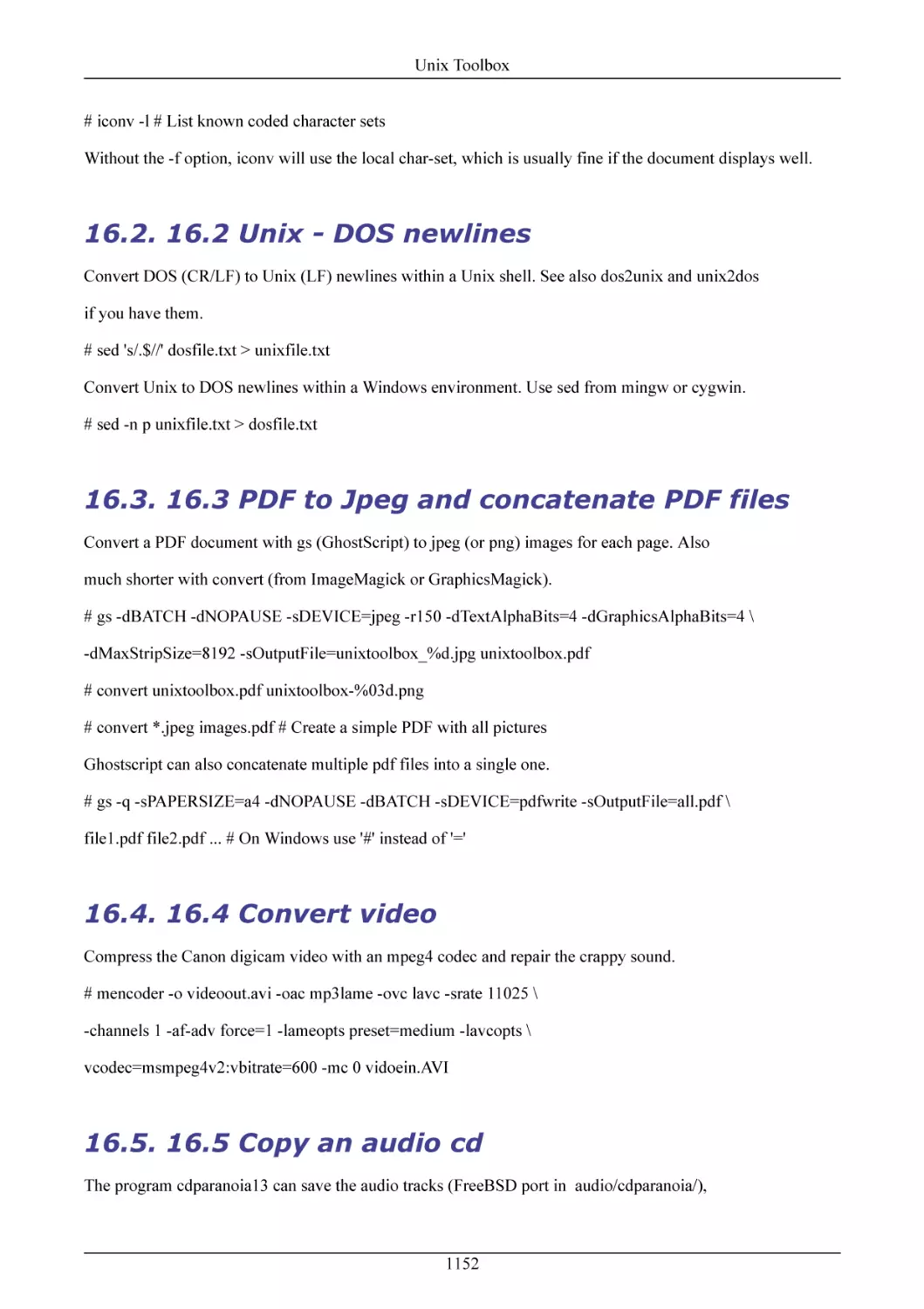16.2 Unix - DOS newlines
16.3 PDF to Jpeg and concatenate PDF files
16.4 Convert video
16.5 Copy an audio cd