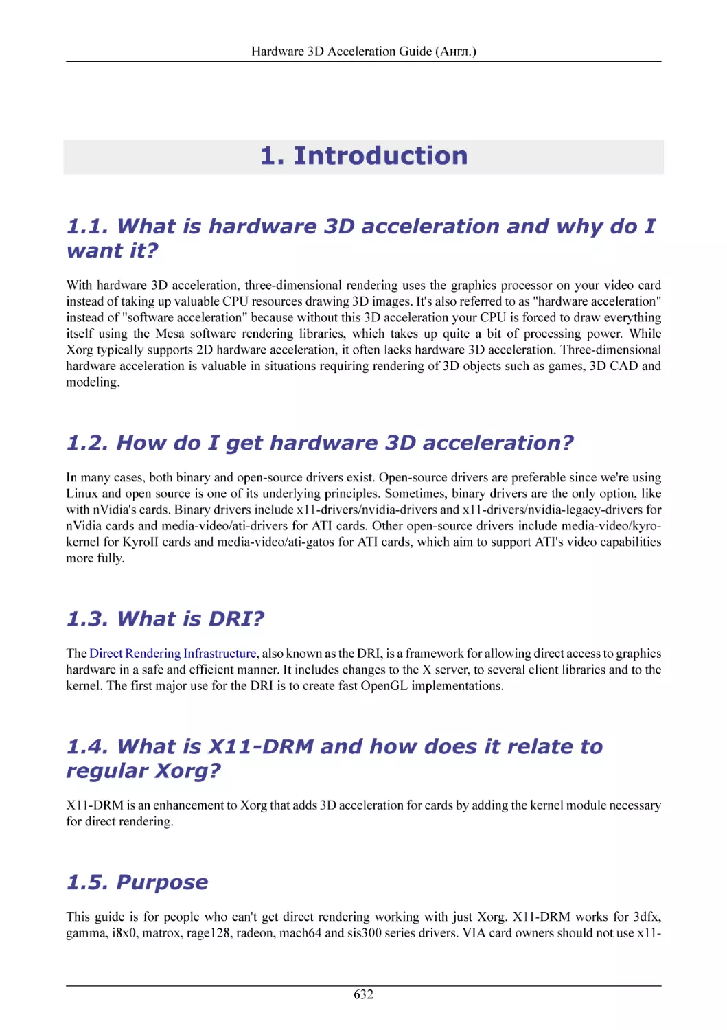 Introduction
What is hardware 3D acceleration and why do I want
How do I get hardware 3D acceleration?
What is DRI?
What is X11-DRM and how does it relate to regular
Purpose