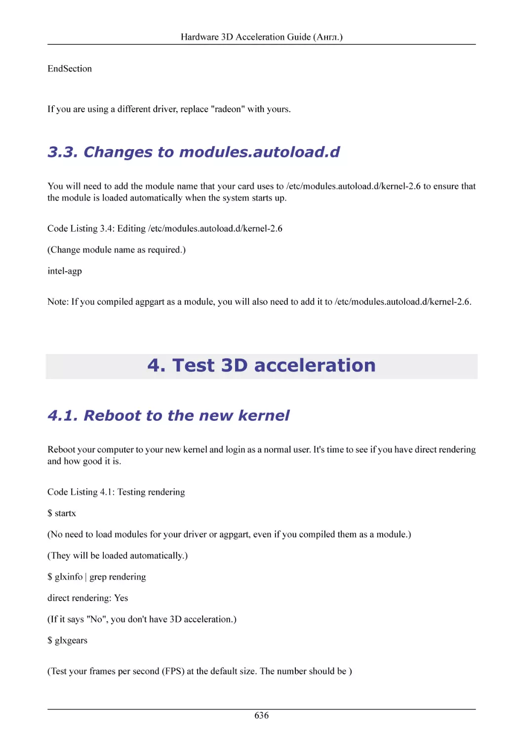Changes to modules.autoload.d
Test 3D acceleration
Reboot to the new kernel