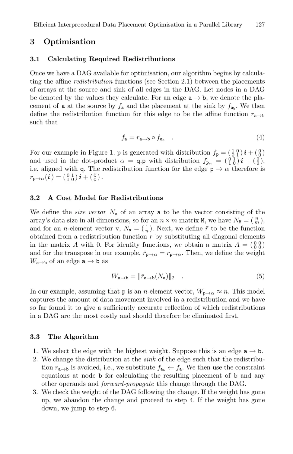 Optimisation
Calculating Required Redistributions
A Cost Model for Redistributions
The Algorithm