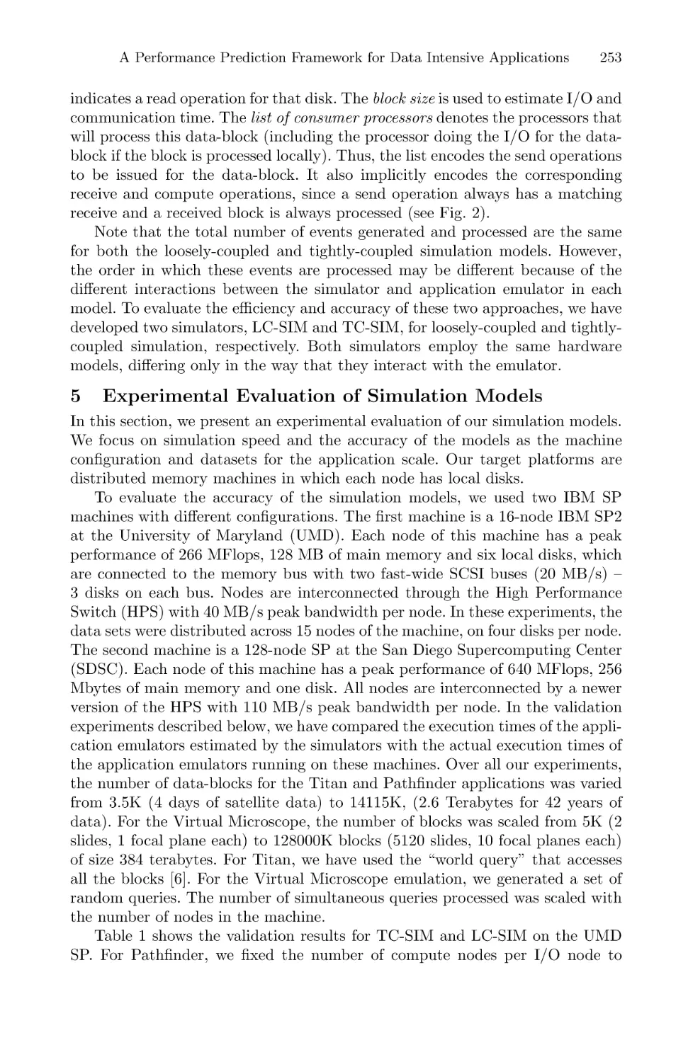 Experimental Evaluation of Simulation Models