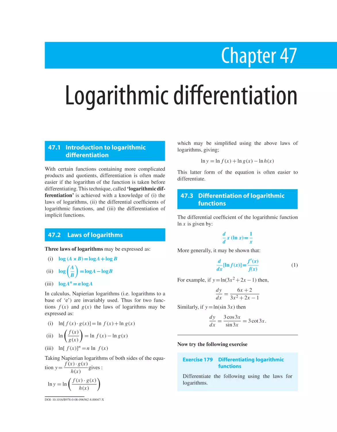 Chapter 47. Logarithmic differentiation
47.1 Introduction to logarithmic differentiation
47.2 Laws of logarithms
47.3 Differentiation of logarithmic functions