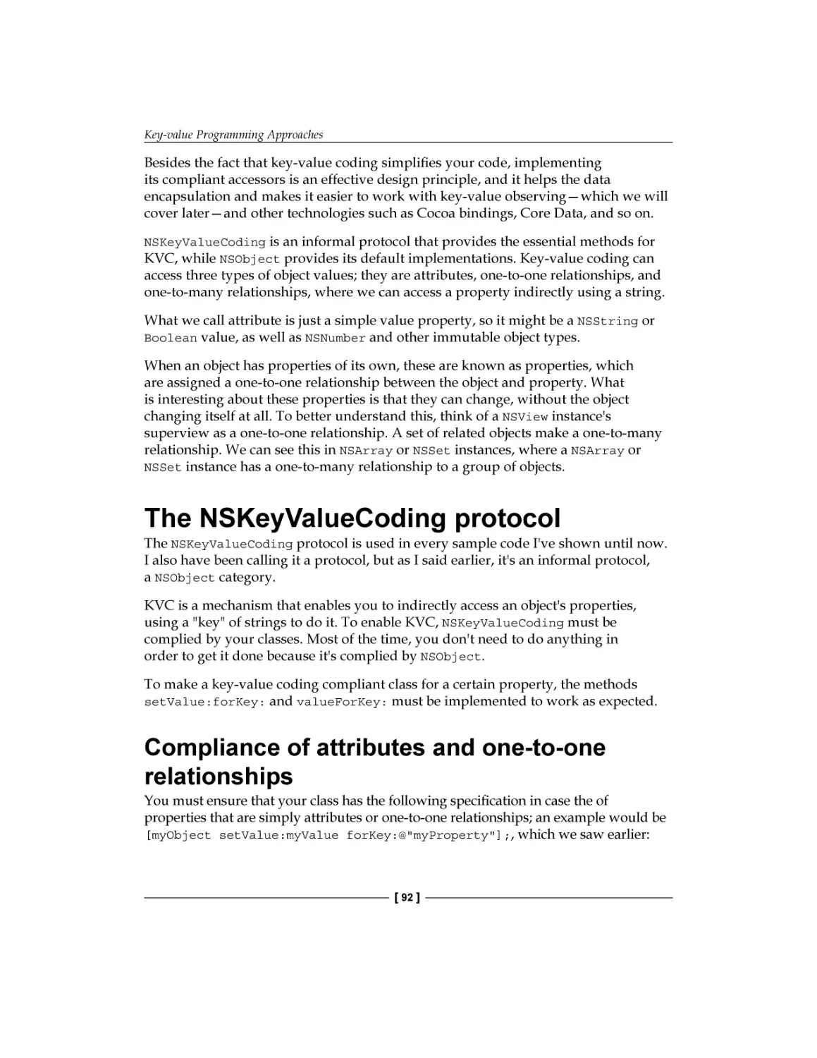 The NSKeyValueCoding protocol
Compliance of attributes and one-to-one relationships