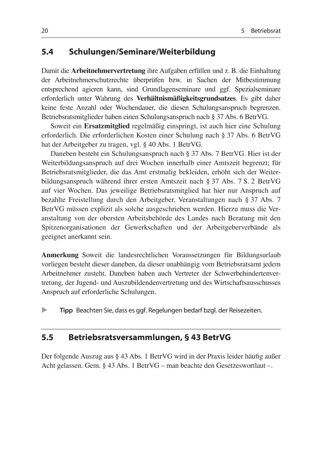 5.4	Schulungen/Seminare/Weiterbildung
5.5	Betriebsratsversammlungen, § 43 BetrVG