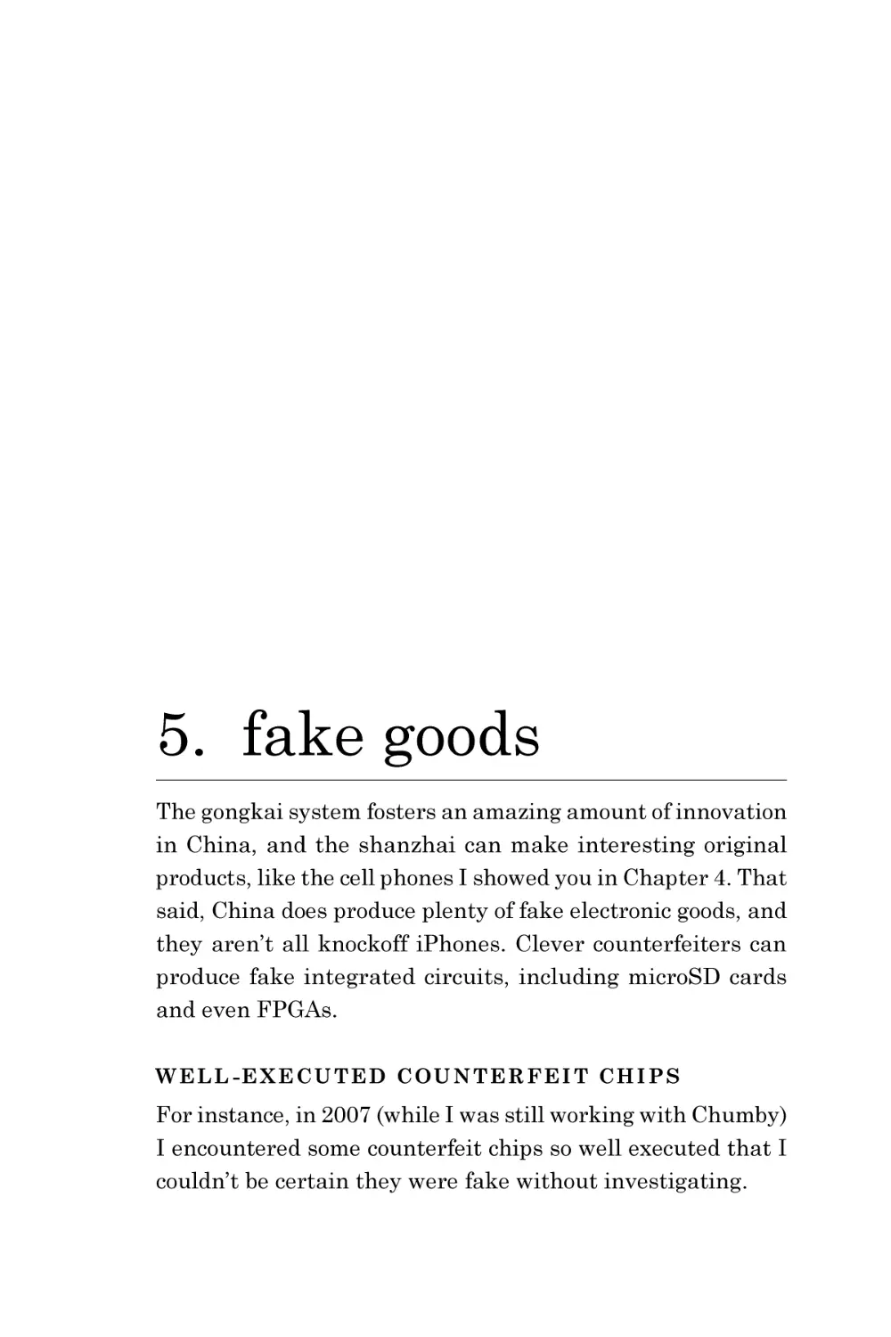 5.  fake goods
Well-Executed Counterfeit Chips