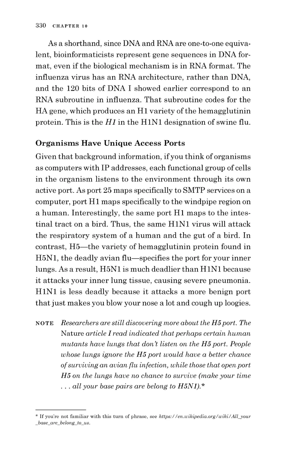 Organisms Have Unique Access Ports