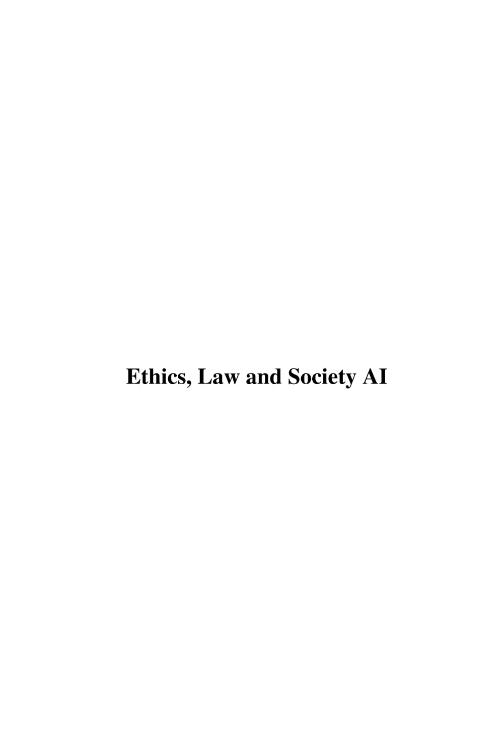 Ethics, Law and Society AI