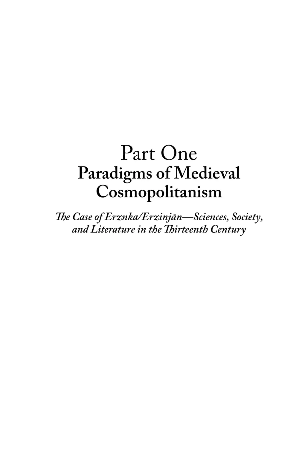 Part One Paradigms of  Medieval Cosmopolitanism