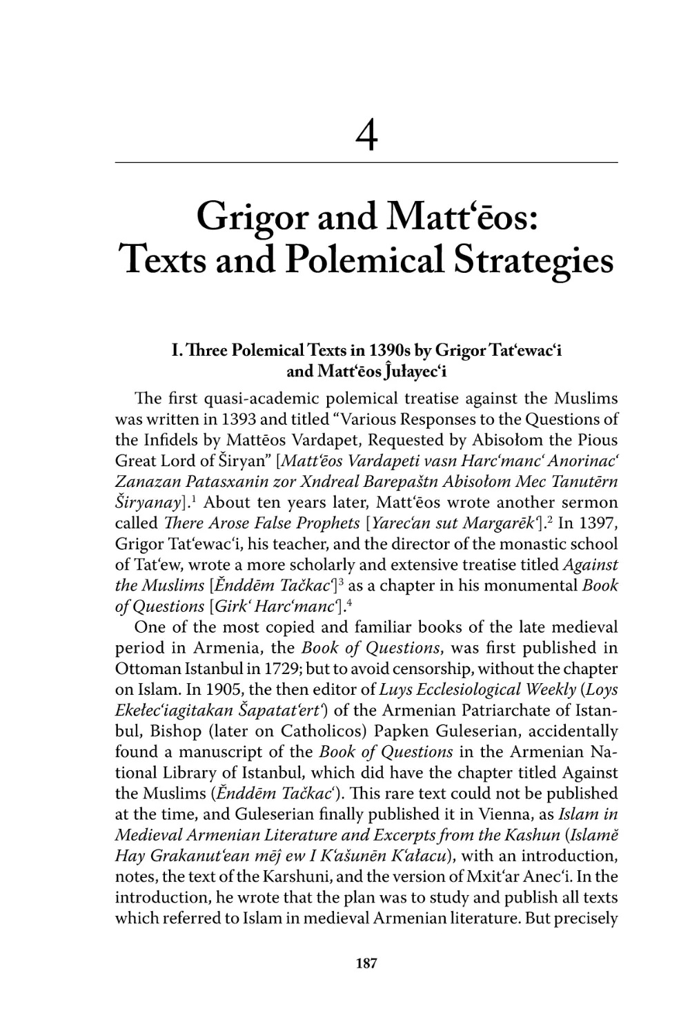 4 Grigor and Matt‘ēos
I. Three Polemical Texts in 1390s by Grigor Tat‘ewac‘i and Matt‘ēos Ĵułayec‘i