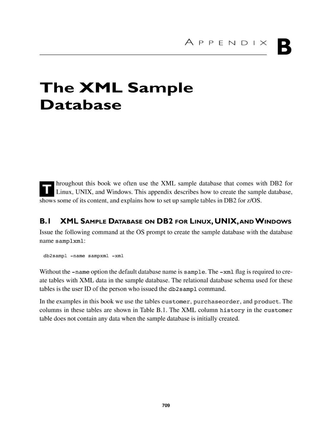 Appendix B
B.1 XML Sample Database on DB2 for Linux, UNIX, and Windows