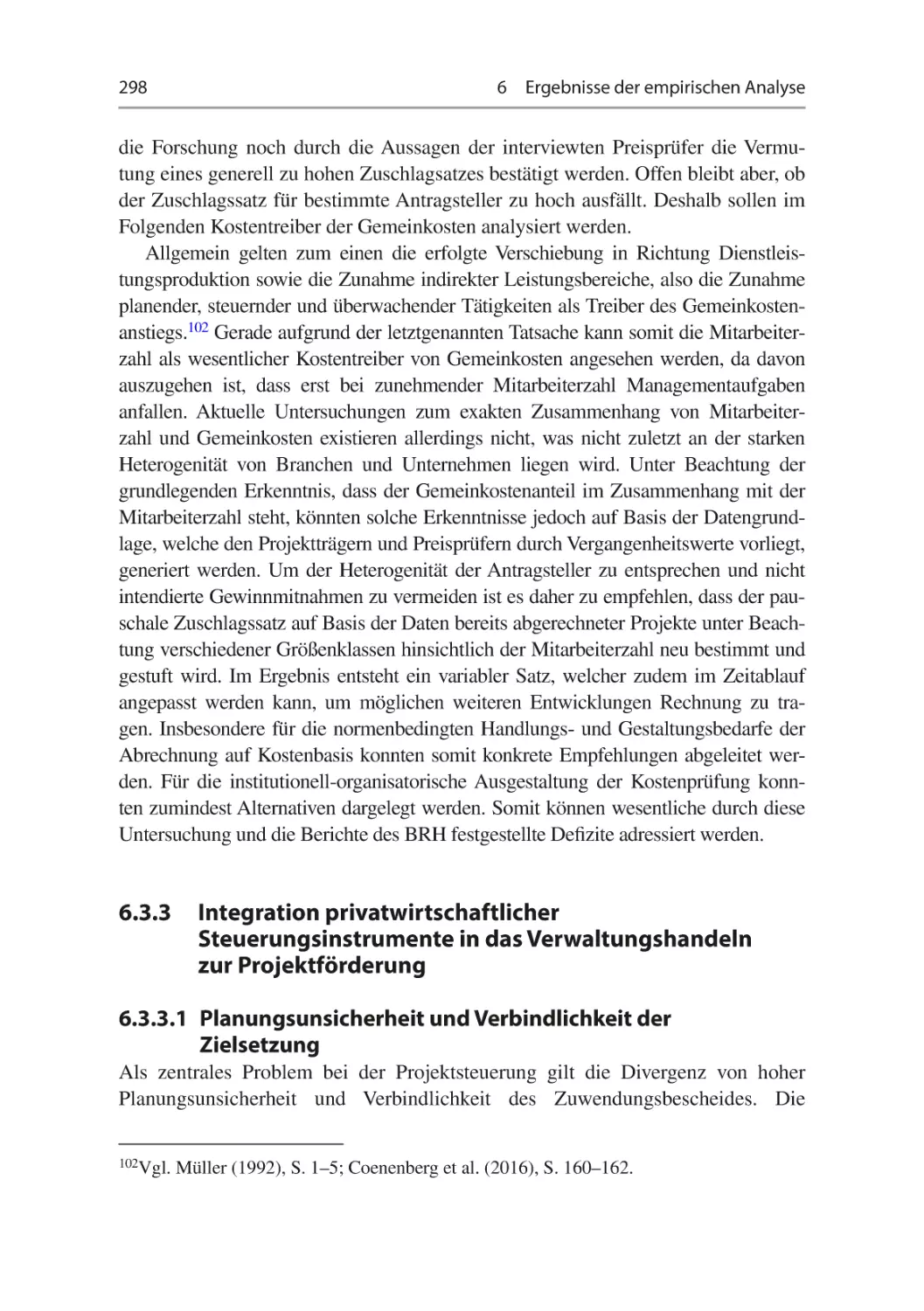 6.3.3	Integration privatwirtschaftlicher Steuerungsinstrumente in das Verwaltungshandeln zur Projektförderung
6.3.3.1 Planungsunsicherheit und Verbindlichkeit der Zielsetzung