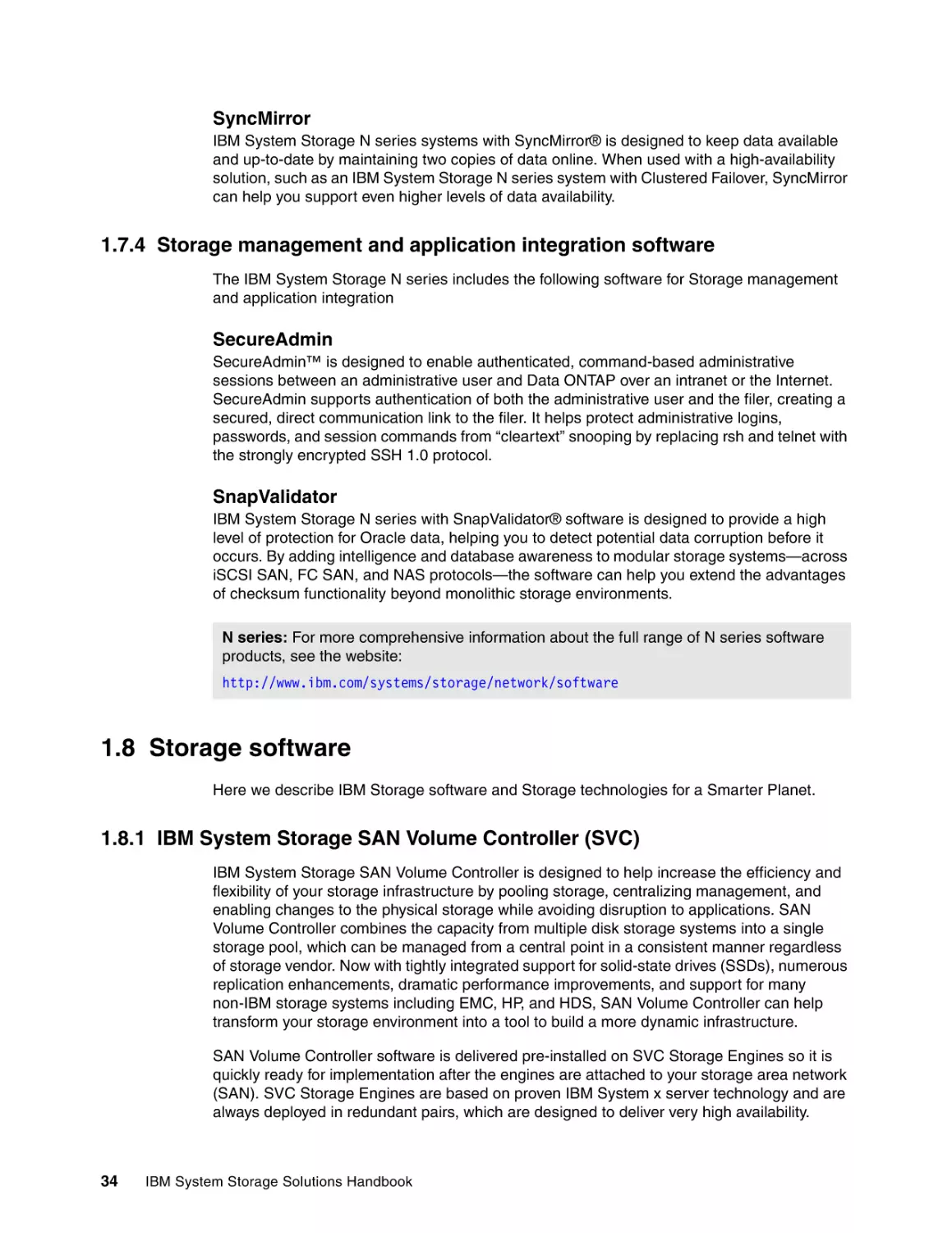 1.7.4 Storage management and application integration software
1.8 Storage software
1.8.1 IBM System Storage SAN Volume Controller (SVC)