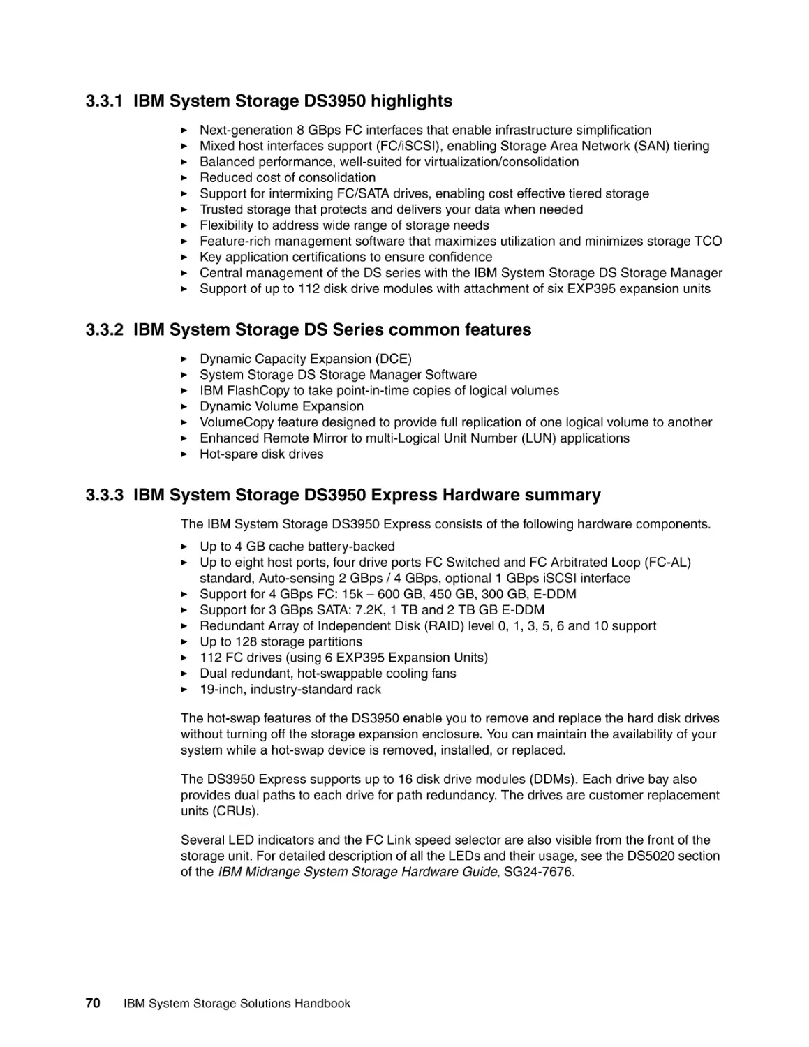3.3.1 IBM System Storage DS3950 highlights
3.3.2 IBM System Storage DS Series common features
3.3.3 IBM System Storage DS3950 Express Hardware summary