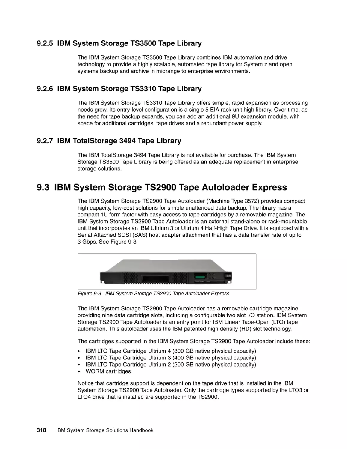 9.2.5 IBM System Storage TS3500 Tape Library
9.2.6 IBM System Storage TS3310 Tape Library
9.2.7 IBM TotalStorage 3494 Tape Library
9.3 IBM System Storage TS2900 Tape Autoloader Express
