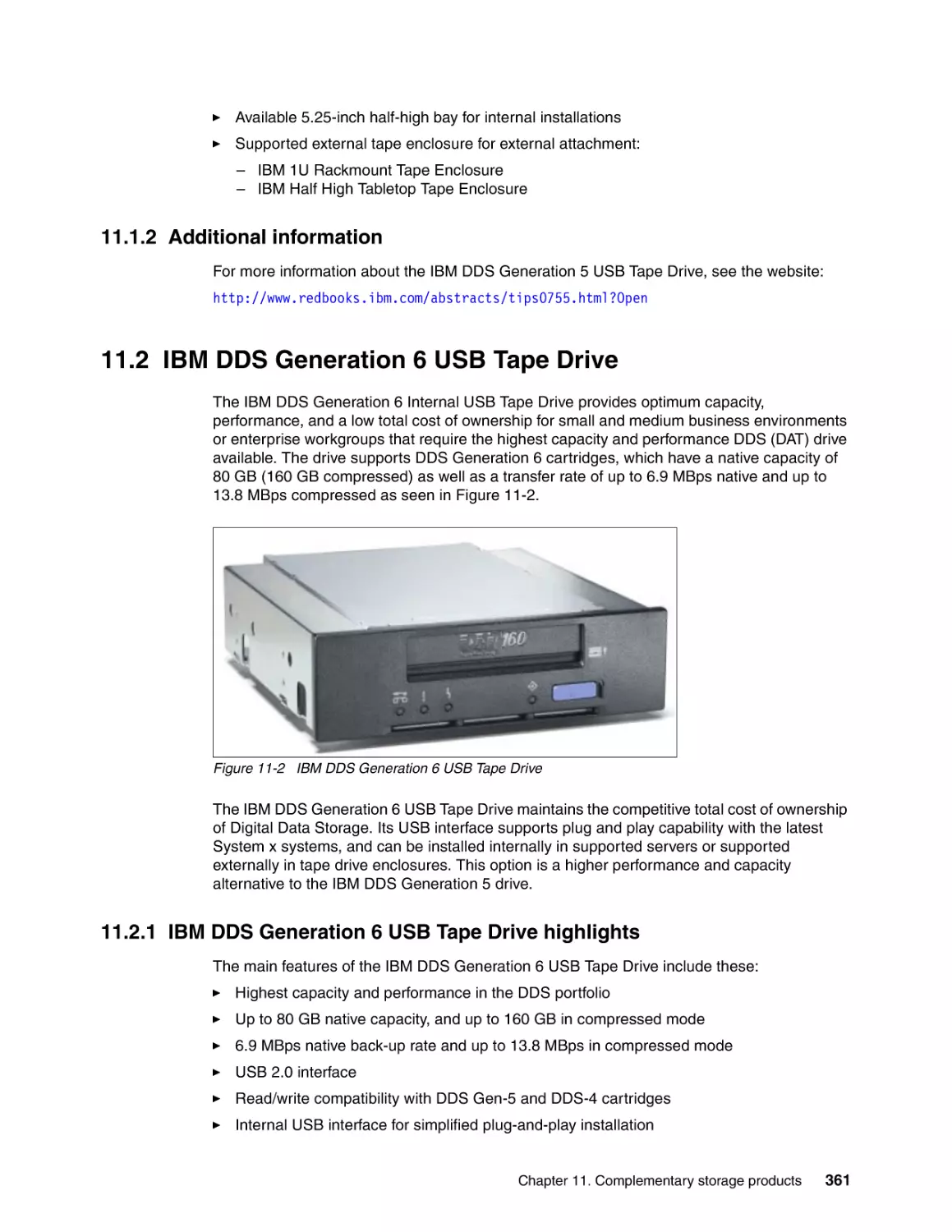 11.1.2 Additional information
11.2 IBM DDS Generation 6 USB Tape Drive
11.2.1 IBM DDS Generation 6 USB Tape Drive highlights