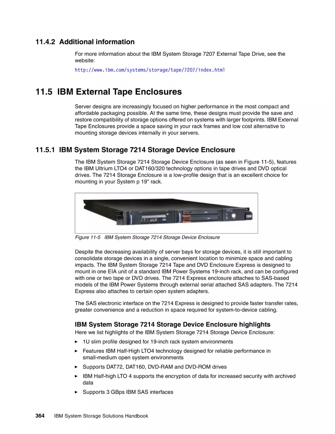 11.4.2 Additional information
11.5 IBM External Tape Enclosures
11.5.1 IBM System Storage 7214 Storage Device Enclosure