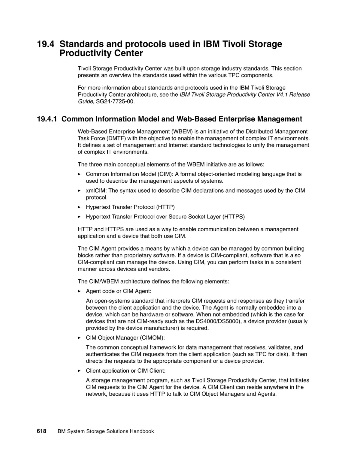 19.4 Standards and protocols used in IBM Tivoli Storage Productivity Center
19.4.1 Common Information Model and Web-Based Enterprise Management