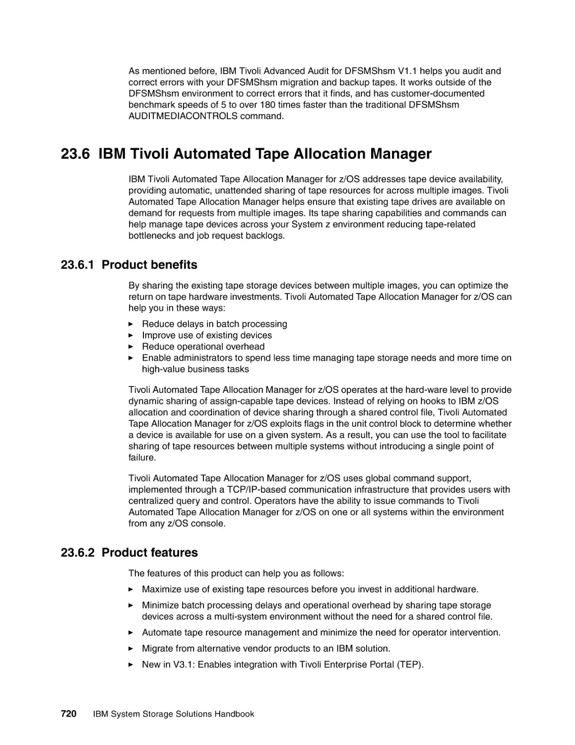 23.6 IBM Tivoli Automated Tape Allocation Manager
23.6.1 Product benefits
23.6.2 Product features