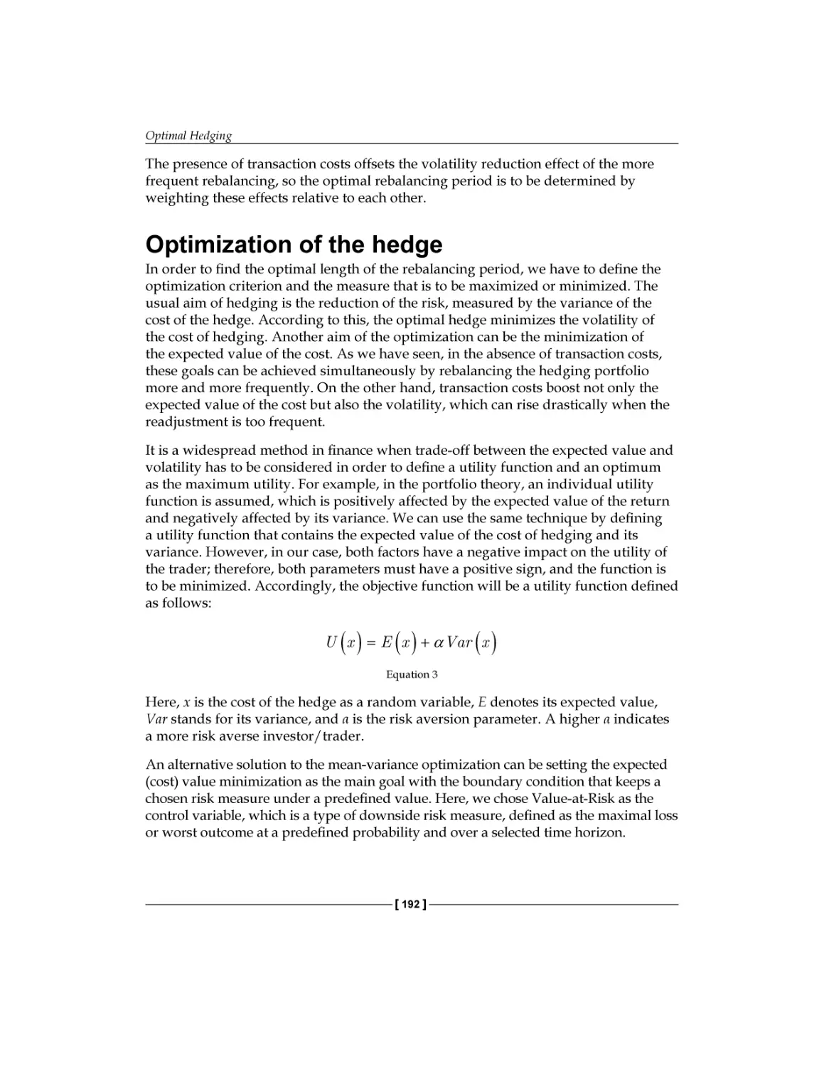 Optimization of the hedge