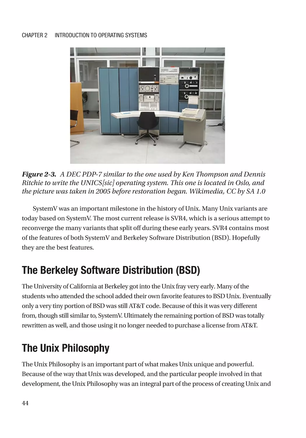 The Berkeley Software Distribution (BSD)
The Unix Philosophy