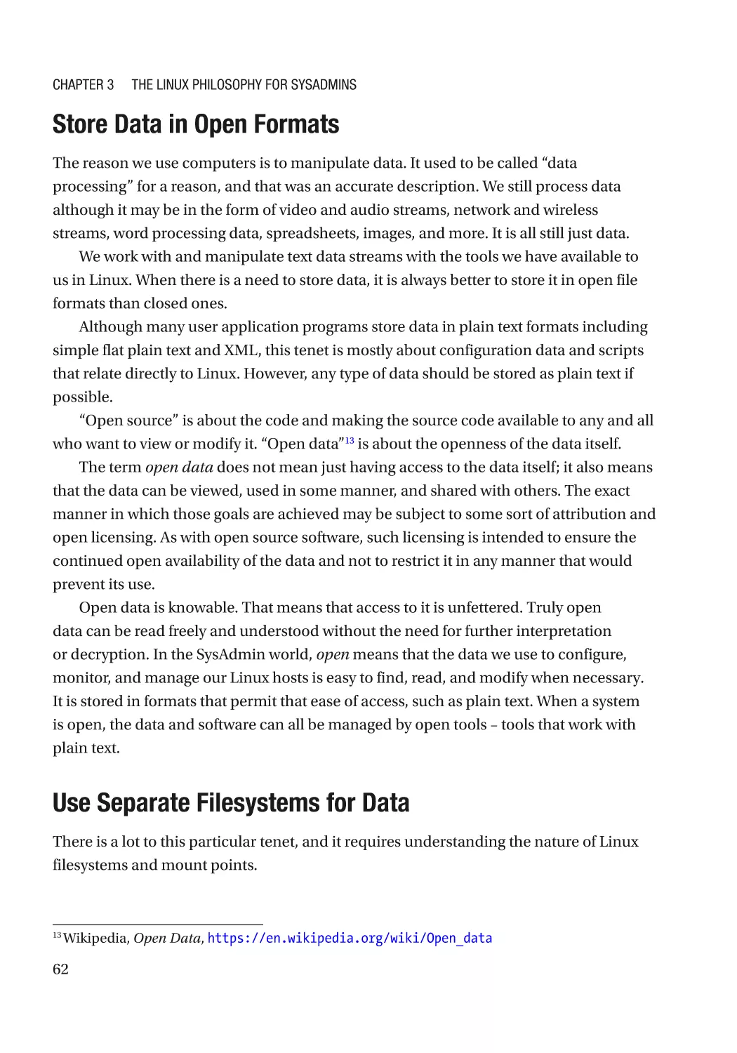 Store Data in Open Formats
Use Separate Filesystems for Data