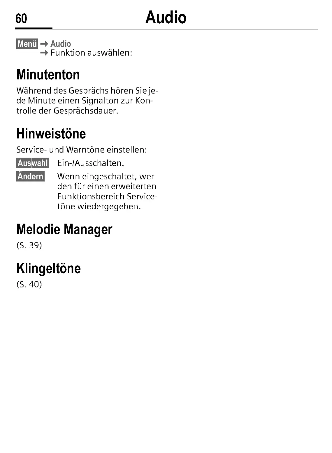 Minutenton
Hinweistöne
Melodie Manager
Klingeltöne