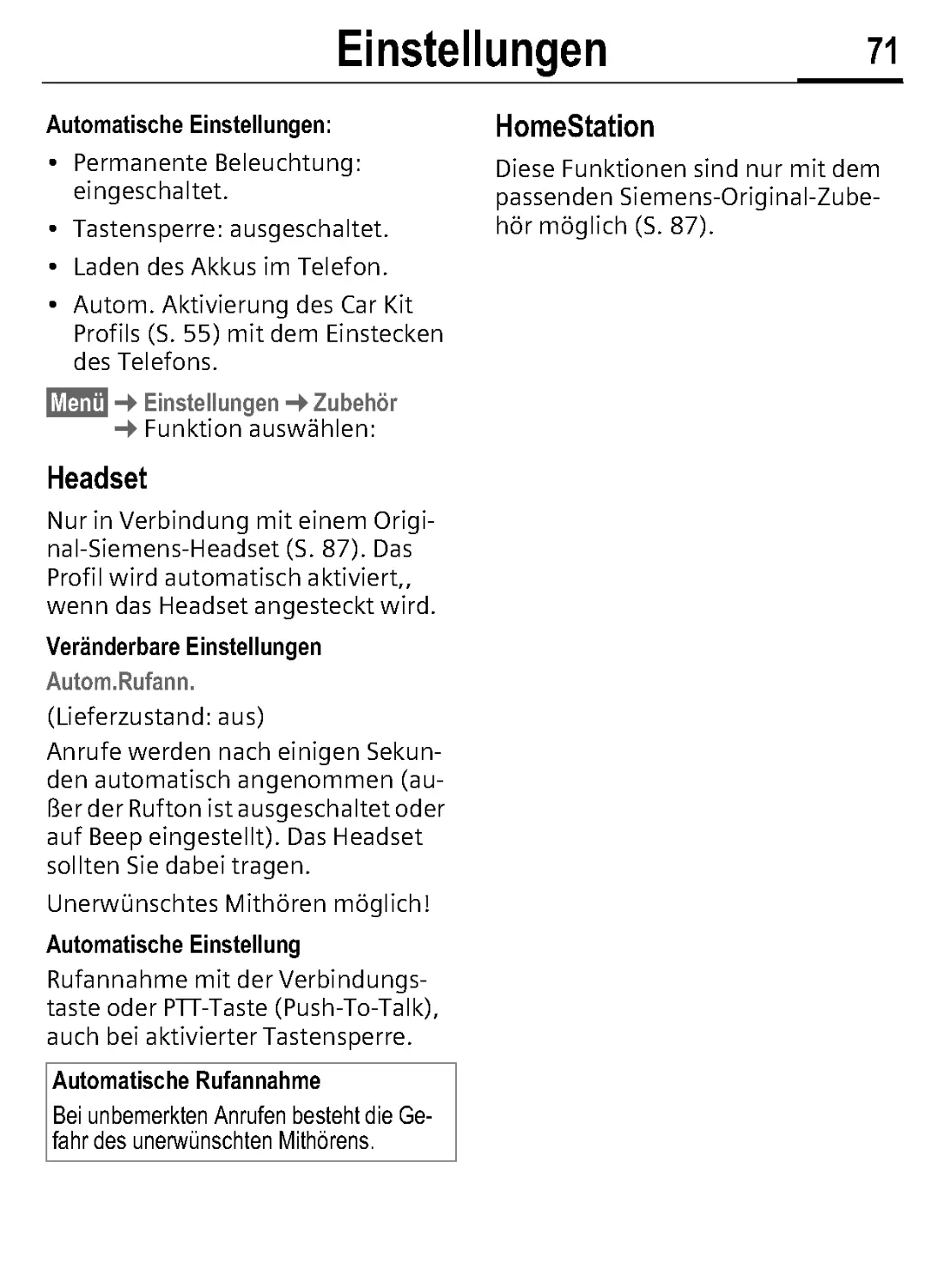 Automatische Einstellungen:
Automatische Einstellung
Automatische Rufannahme
HomeStation