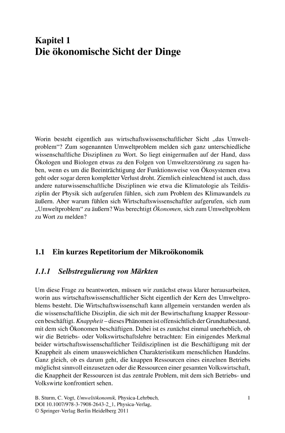 Die ökonomische Sicht der Dinge
1.1
Ein kurzes Repetitorium der Mikroökonomik
1.1.1 Selbstregulierung von Märkten