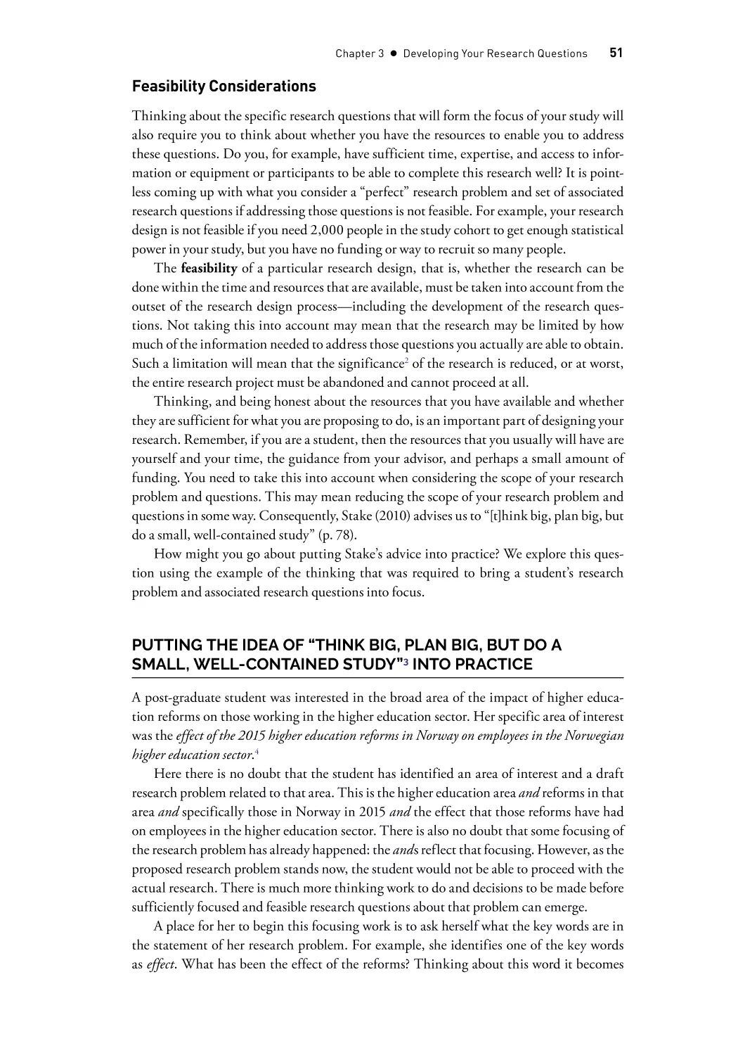 Feasibility Considerations
Putting the Idea of “Think Big, Plan Big, but Do a Small, Well-Contained Study”3 Into Practice