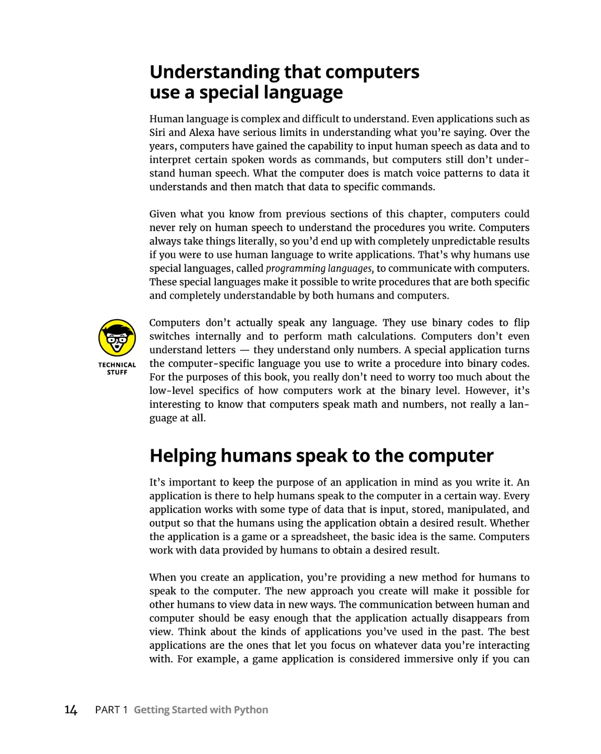 Understanding that computers use a special language
Helping humans speak to the computer