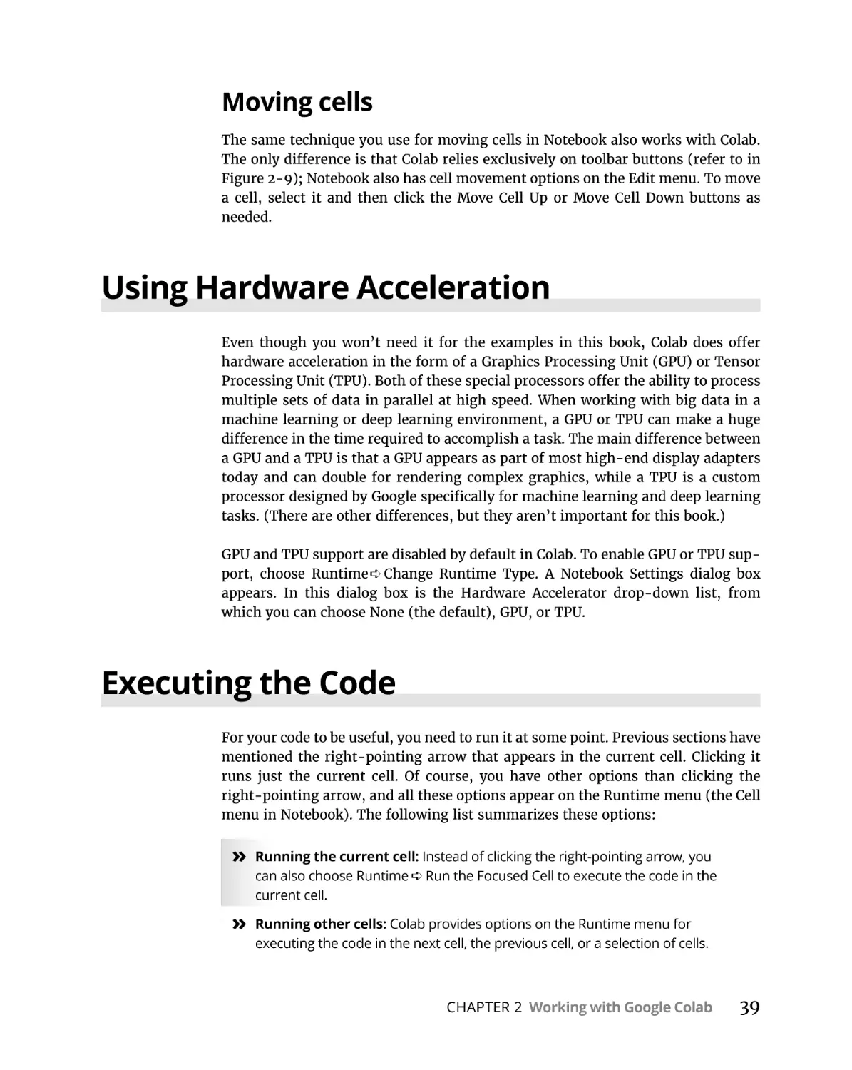 Moving cells
Using Hardware Acceleration
Executing the Code