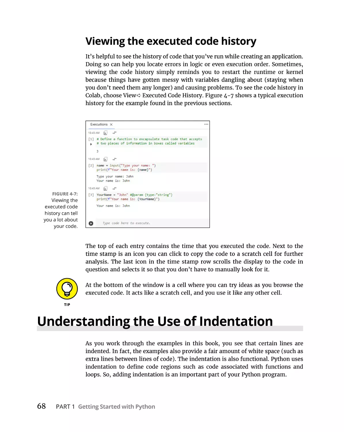 Viewing the executed code history
Understanding the Use of Indentation