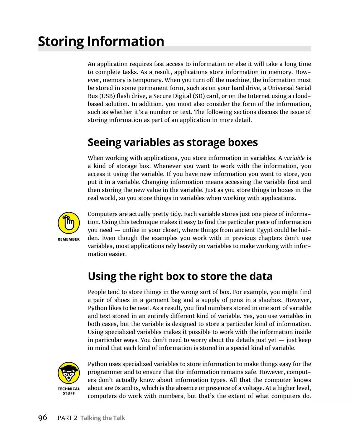 Storing Information
Seeing variables as storage boxes
Using the right box to store the data