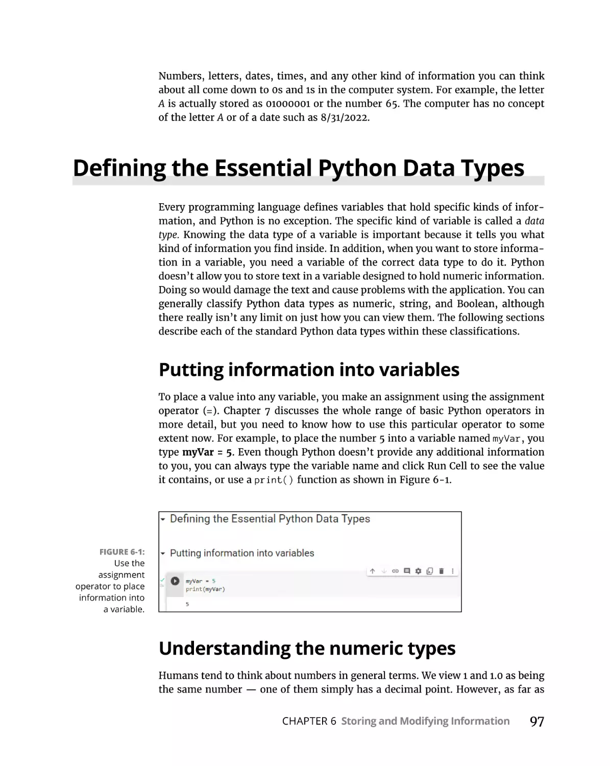 Defining the Essential Python Data Types
Putting information into variables
Understanding the numeric types