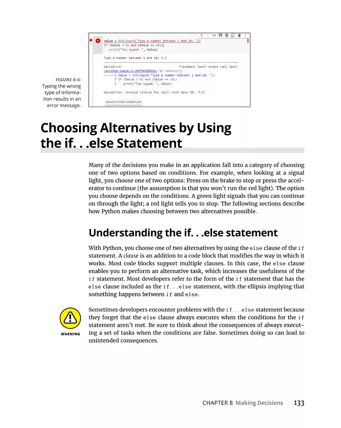 Choosing Alternatives by Using the if. . .else Statement
Understanding the if. . .else statement