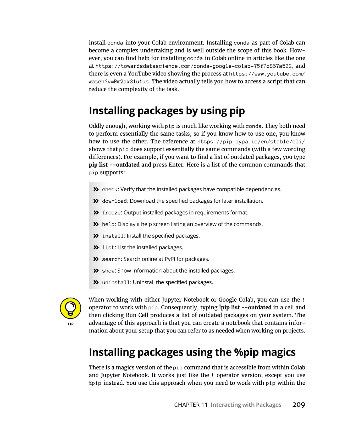 Installing packages by using pip
Installing packages using the %pip magics