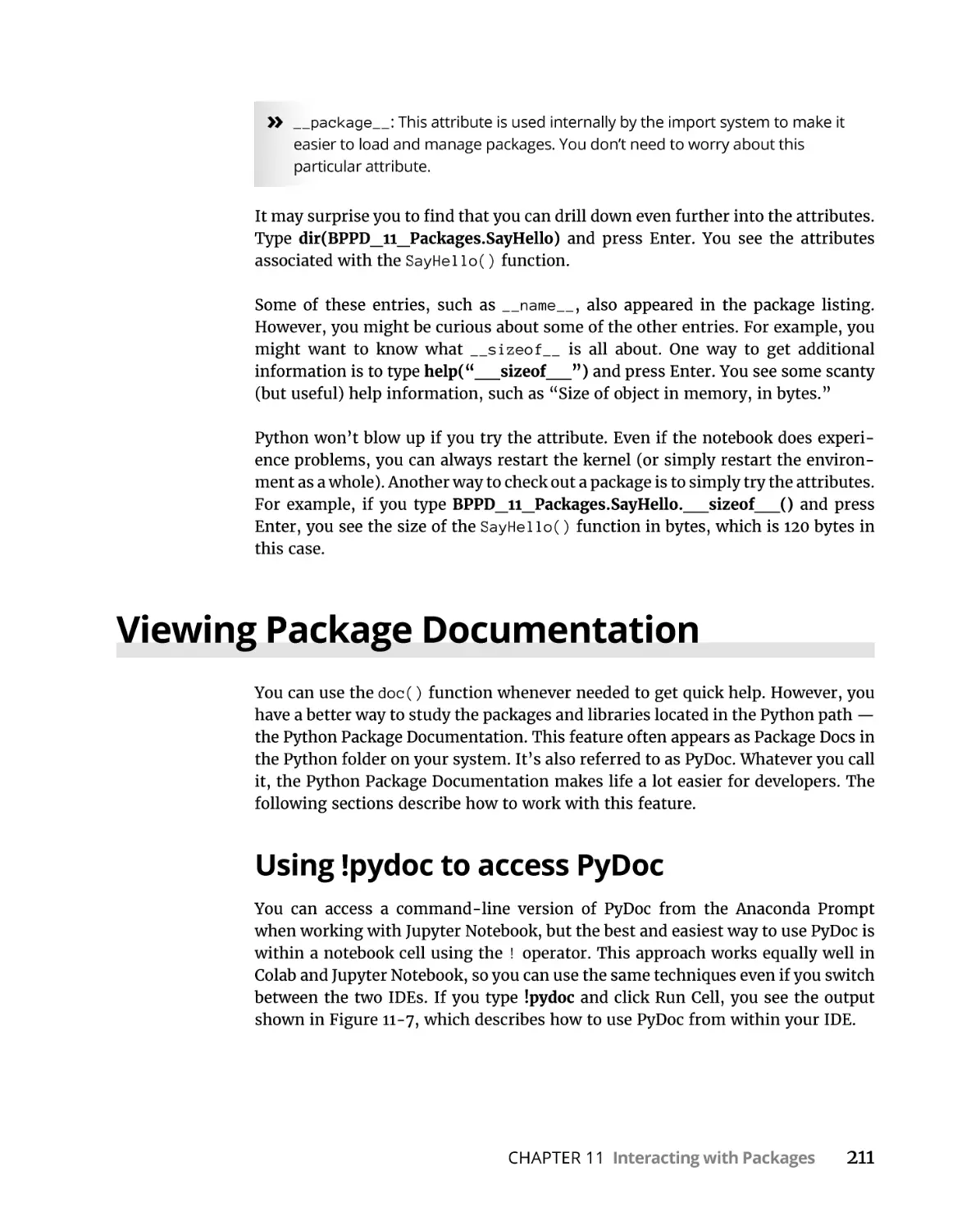 Viewing Package Documentation
Using !pydoc to access PyDoc