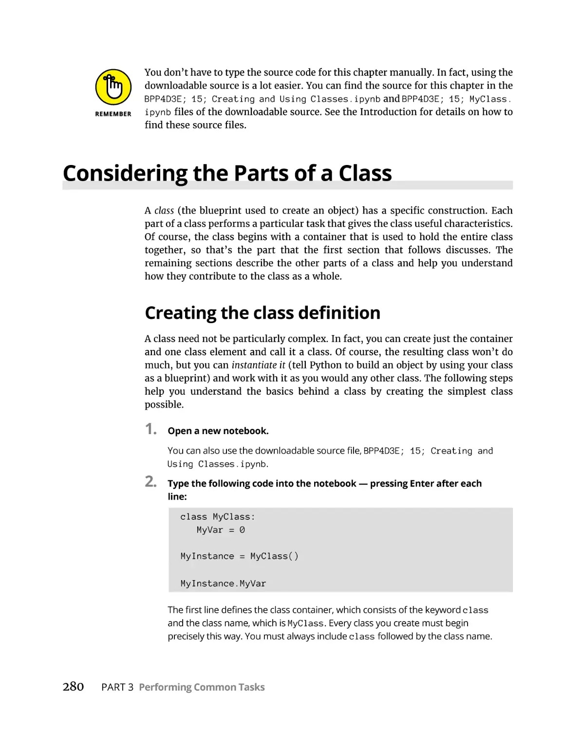 Considering the Parts of a Class
Creating the class definition